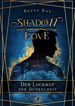 Shadow Love - Der Lockruf der Dunkelheit - Kay, Betty