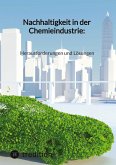 Nachhaltigkeit in der Chemieindustrie: Herausforderungen und Lösungen