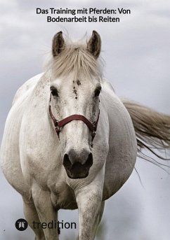 Das Training mit Pferden: Von Bodenarbeit bis Reiten - Moritz