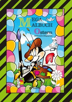 MEGA MALBUCH - FROHE OSTERN - 250 LUSTIGE MOTIVE - OSTERHASEN - KÜKEN - OSTEREIER - VIELE OSTERÜBERRASCHUNGEN - André, Gabriele;André, Wolfgang