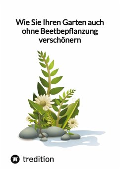 Wie Sie Ihren Garten auch ohne Beetbepflanzung verschönern - Moritz