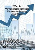 Wie die Verhaltensökonomie die Finanzentscheidung beeinflusst