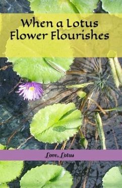 When a Lotus Flower Flourishes (eBook, ePUB) - Lotus, Love