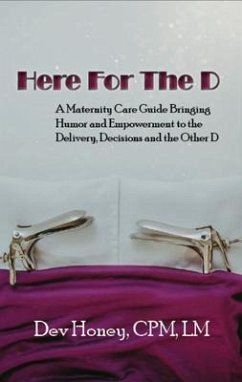 Here For The D (eBook, ePUB) - Honey, Dev