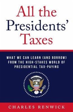All the Presidents' Taxes (eBook, ePUB) - Renwick, Charles