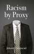 Racism by Proxy (eBook, ePUB) - Bild 1