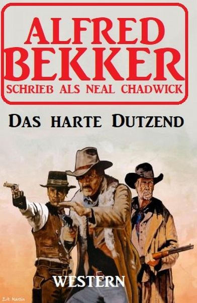 Das harte Dutzend: Western (eBook, ePUB) Das harte Dutzend: Western (eBook, ePUB)