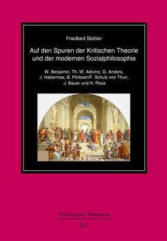 Auf den Spuren der Kritischen Theorie und der modernen Sozialphilosophie - Stühler, Friedbert