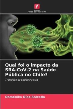 Qual foi o impacto da SRA-CoV-2 na Saúde Pública no Chile? - Díaz-Salcedo, Doménika