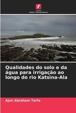 Qualidades do solo e da água para irrigação ao longo do rio Katsina-Ala - Abraham Terfa, Ajon