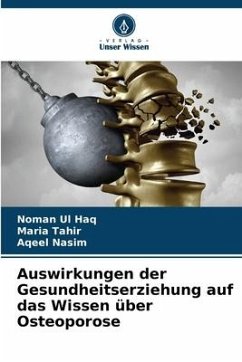 Auswirkungen der Gesundheitserziehung auf das Wissen über Osteoporose - Ul Haq, Noman;Tahir, Maria;Nasim, Aqeel