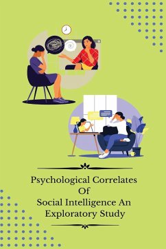 Psychological correlates of social intelligence an exploratory study - Prabha, Shashi