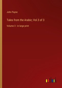 Tales from the Arabic; Vol.3 of 3 - Payne, John