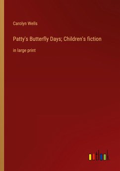 Patty's Butterfly Days; Children's fiction - Wells, Carolyn