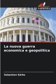 La nuova guerra economica e geopolitica