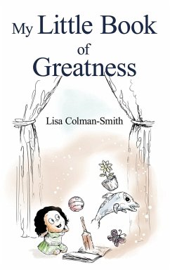 My Little Book of Greatness - Colman-Smith, Lisa