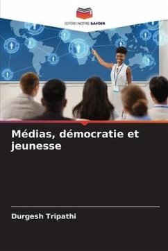 Médias, démocratie et jeunesse - Tripathi, Durgesh