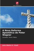 A Nova Reforma Apostólica de Peter Wagner