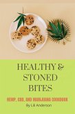 Healthy & Stoned Bites : Hemp, CBD, and Marijuana Cookbook (eBook, ePUB)