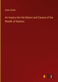 An Inquiry into the Nature and Causes of the Wealth of Nations