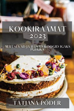 Cover Kookiraamat 2023: Maitsevad ja ilusad koogid igaks puhuks