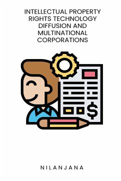 Intellectual property rights technology diffusion and multinational corporations - Nilanjana