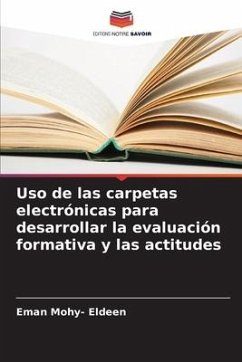 Uso de las carpetas electrónicas para desarrollar la evaluación formativa y las actitudes - Mohy- Eldeen, Eman