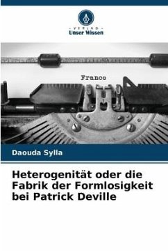Heterogenität oder die Fabrik der Formlosigkeit bei Patrick Deville - Sylla, Daouda