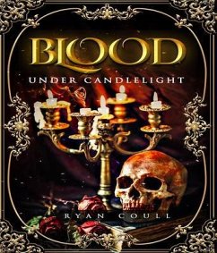 Blood Under Candlelight (eBook, ePUB) - Coull, Ryan