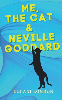 Me, the Cat & Neville Goddard - London, Lolani