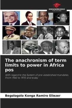 The anachronism of term limits to power in Africa pos - Konga Ramiro Eliezer, Begologolo