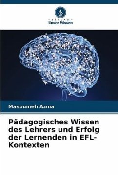 Pädagogisches Wissen des Lehrers und Erfolg der Lernenden in EFL-Kontexten - Azma, Masoumeh