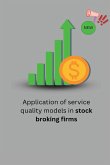 Application of service quality models in stock broking firms