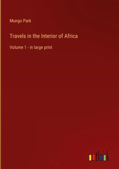 Travels in the Interior of Africa - Park, Mungo