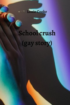 School crush (gay story) - Cooke, Louie