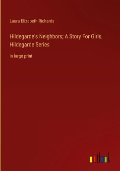 Hildegarde's Neighbors; A Story For Girls, Hildegarde Series