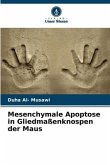 Mesenchymale Apoptose in Gliedmaßenknospen der Maus