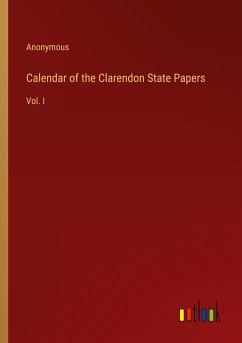 Calendar of the Clarendon State Papers