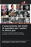 L'anacronismo dei limiti di mandato per i poteri in Africa pos
