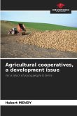 Agricultural cooperatives, a development issue
