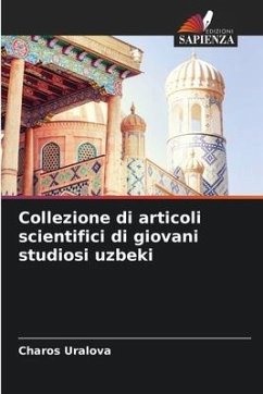 Collezione di articoli scientifici di giovani studiosi uzbeki - Uralova, Charos