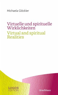 Virtuelle und spirituelle Wirklichkeiten / Virtual and spiritual Realities - Glöckler, Michaela