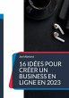 16 idées pour créer un business en... - Bild 1