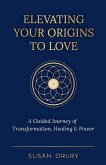 Elevating Your Origins to Love