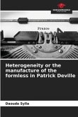 Heterogeneity or the manufacture of the formless in Patrick Deville