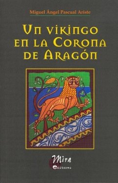 Un vikingo en la Corona de Aragón - Pascual Ariste, Miguel Ángel