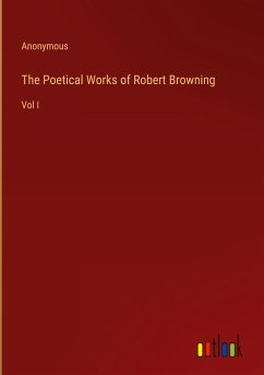 The Poetical Works of Robert Browning - Anonymous