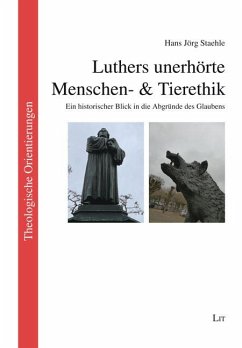 Luthers unerhörte Menschen- & Tierethik - Staehle, Hans Jörg