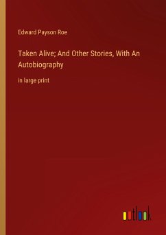 Taken Alive; And Other Stories, With An Autobiography