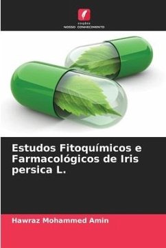 Estudos Fitoquímicos e Farmacológicos de Iris persica L. - Mohammed Amin, Hawraz